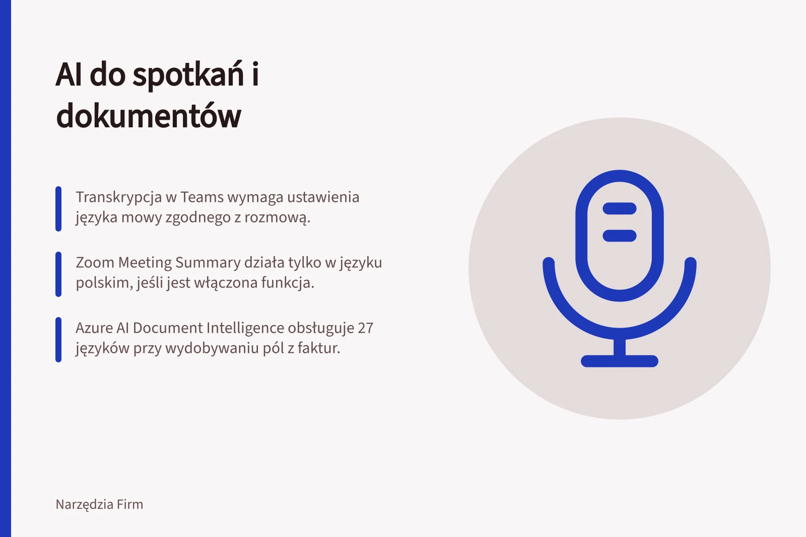 AI do spotkań i dokumentów: Transkrypcja w Teams wymaga ustawienia języka mowy zgodnego z rozmową.; Zoom Meeting Summary działa tylko w języku polskim, jeśli jest włączona funkcja.; Azure AI Document Intelligence obsługuje 27 języków przy wydobywaniu pól z faktur.