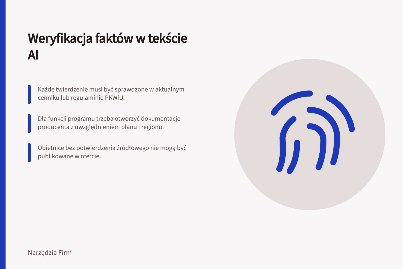 Weryfikacja faktów w tekście AI: Każde twierdzenie musi być sprawdzone w aktualnym cenniku lub regulaminie PKWiU.; Dla funkcji programu trzeba otworzyć dokumentację producenta z uwzględnieniem planu i regionu.; Obietnice bez potwierdzenia źródłowego nie mogą być publikowane w ofercie.